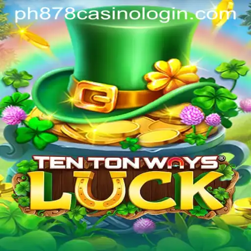 Unveiling the Excitement of TenTonWaysLuck and the PH878 Casino Login